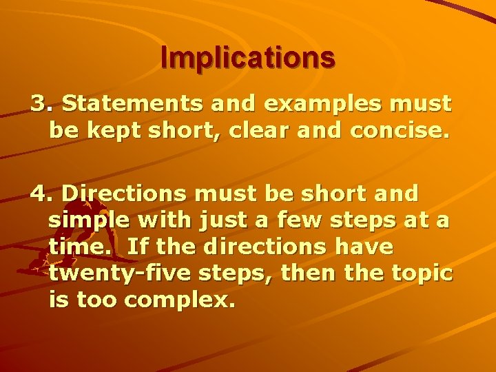 Implications 3. Statements and examples must be kept short, clear and concise. 4. Directions