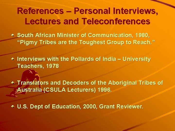 References – Personal Interviews, Lectures and Teleconferences South African Minister of Communication, 1980, “Pigmy