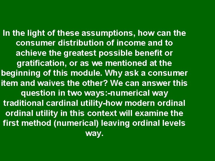In the light of these assumptions, how can the consumer distribution of income and