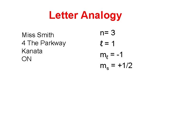 Letter Analogy Miss Smith 4 The Parkway Kanata ON n= 3 ℓ=1 mℓ =