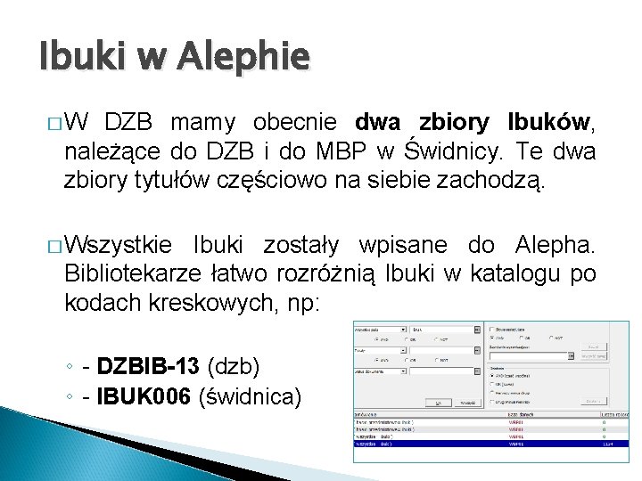 Ibuki w Alephie �W DZB mamy obecnie dwa zbiory Ibuków, należące do DZB i