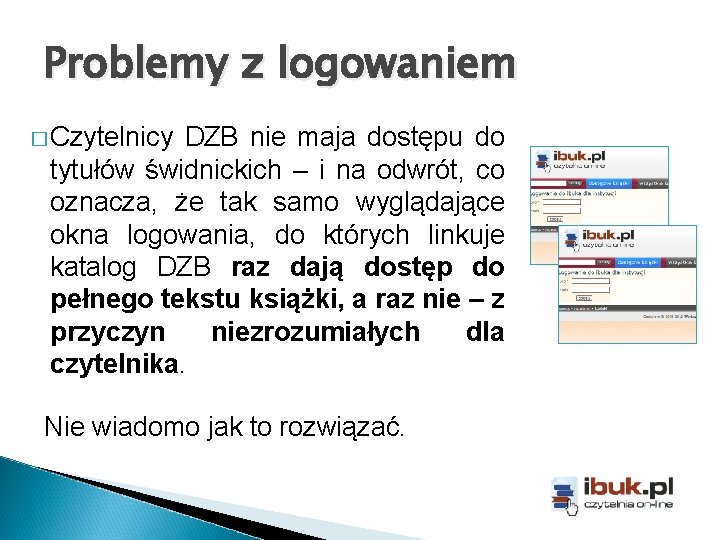 Problemy z logowaniem � Czytelnicy DZB nie maja dostępu do tytułów świdnickich – i