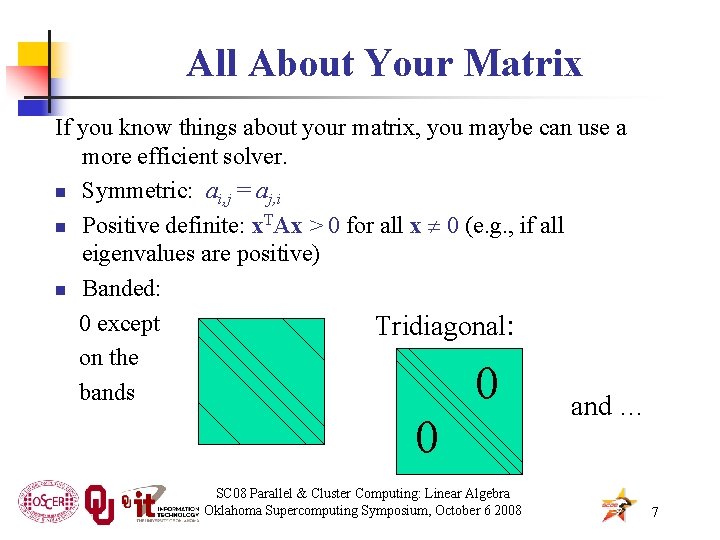 All About Your Matrix If you know things about your matrix, you maybe can