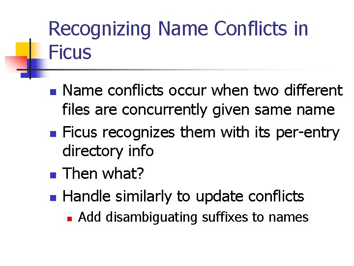 Recognizing Name Conflicts in Ficus n n Name conflicts occur when two different files