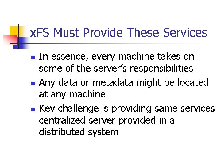 x. FS Must Provide These Services n n n In essence, every machine takes