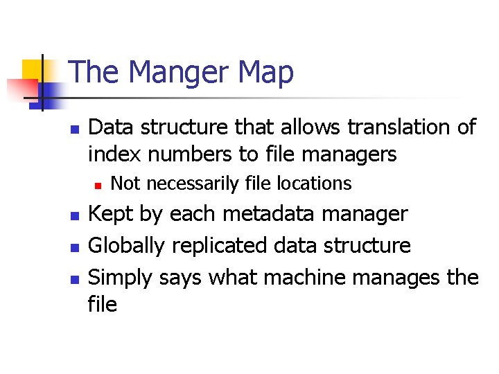 The Manger Map n Data structure that allows translation of index numbers to file