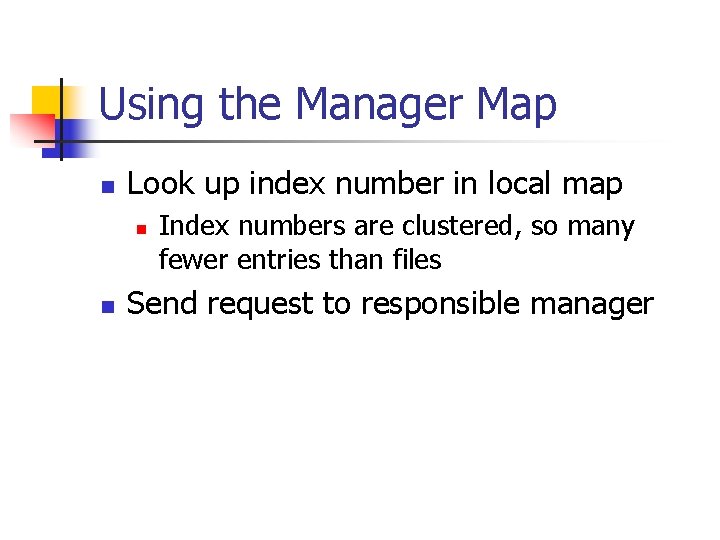 Using the Manager Map n Look up index number in local map n n