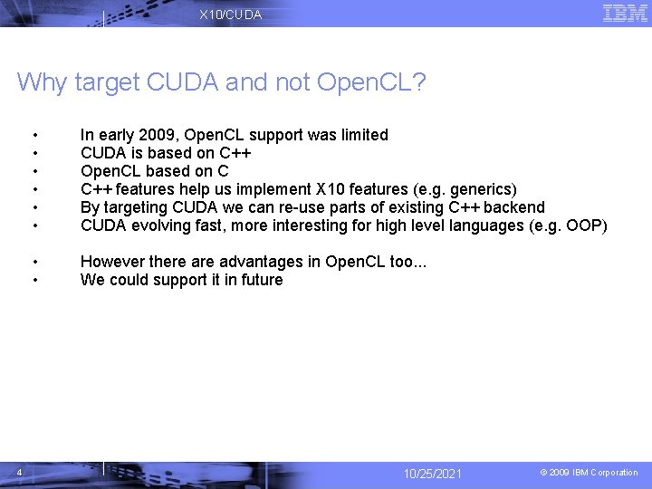 X 10/CUDA Why target CUDA and not Open. CL? 4 • • • In