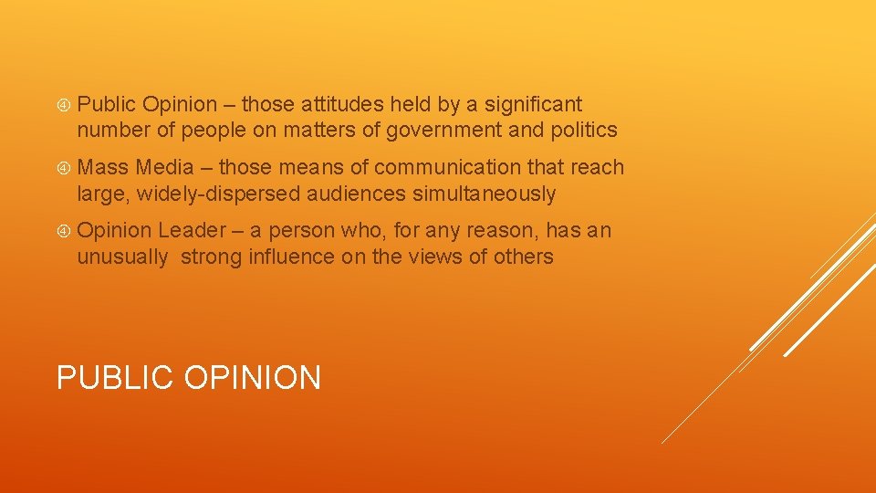  Public Opinion – those attitudes held by a significant number of people on