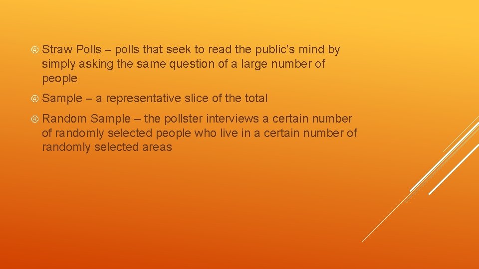  Straw Polls – polls that seek to read the public’s mind by simply