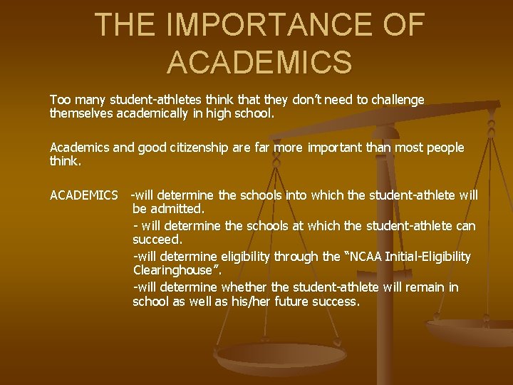 THE IMPORTANCE OF ACADEMICS Too many student-athletes think that they don’t need to challenge