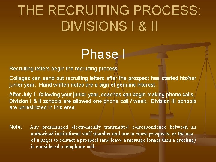 THE RECRUITING PROCESS: DIVISIONS I & II Phase I Recruiting letters begin the recruiting