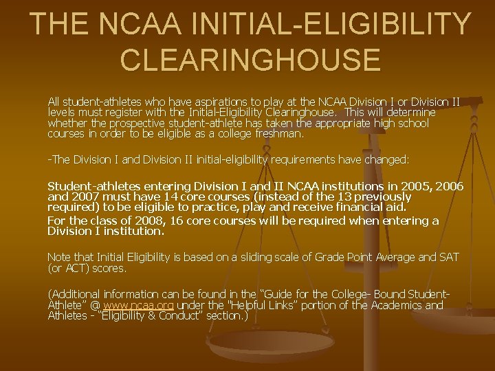 THE NCAA INITIAL-ELIGIBILITY CLEARINGHOUSE All student-athletes who have aspirations to play at the NCAA