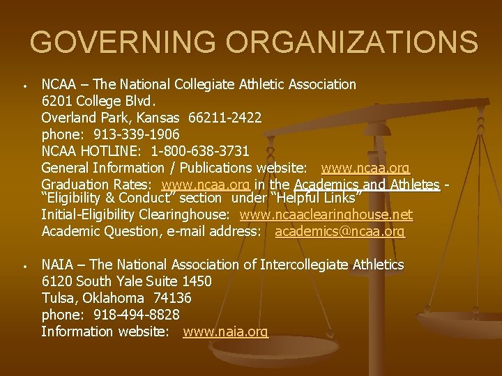 GOVERNING ORGANIZATIONS • NCAA – The National Collegiate Athletic Association 6201 College Blvd. Overland