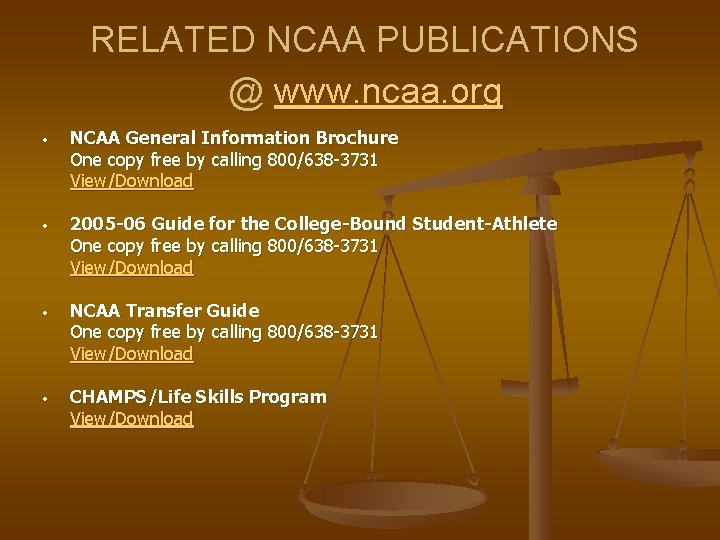 RELATED NCAA PUBLICATIONS @ www. ncaa. org • NCAA General Information Brochure One copy