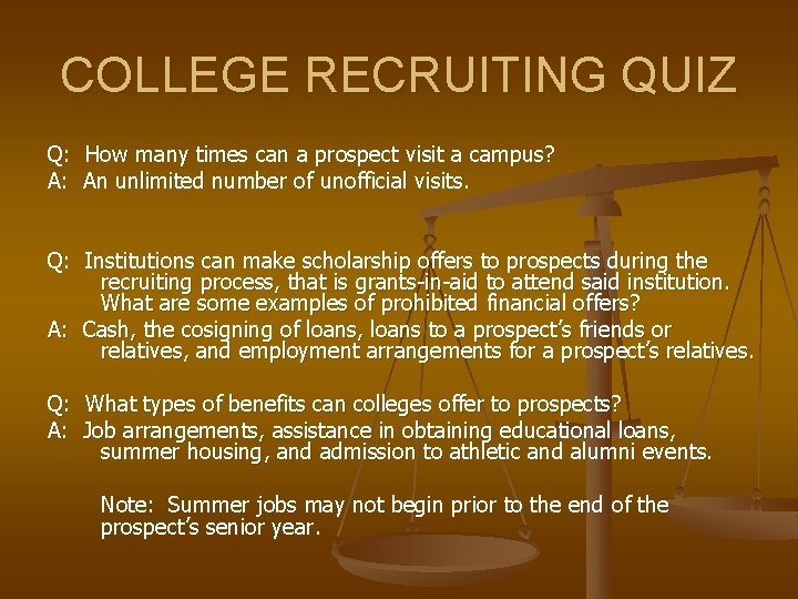 COLLEGE RECRUITING QUIZ Q: How many times can a prospect visit a campus? A: