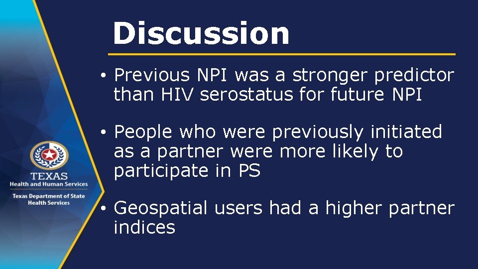 Discussion • Previous NPI was a stronger predictor than HIV serostatus for future NPI