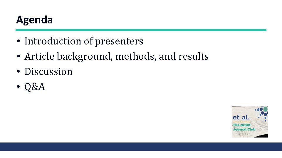 Agenda • • Introduction of presenters Article background, methods, and results Discussion Q&A 