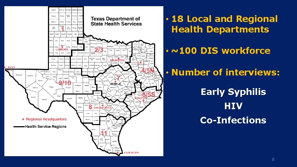  • 18 Local and Regional Health Departments • ~100 DIS workforce • Number