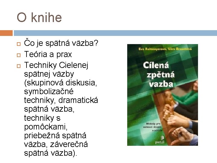 O knihe Čo je spätná väzba? Teória a prax Techniky Cielenej spätnej väzby (skupinová