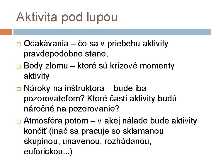 Aktivita pod lupou Očakávania – čo sa v priebehu aktivity pravdepodobne stane, Body zlomu