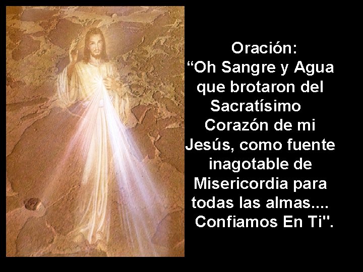 Oración: “Oh Sangre y Agua que brotaron del Sacratísimo Corazón de mi Jesús, como