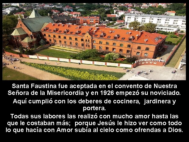 Santa Faustina fue aceptada en el convento de Nuestra Señora de la Misericordia y