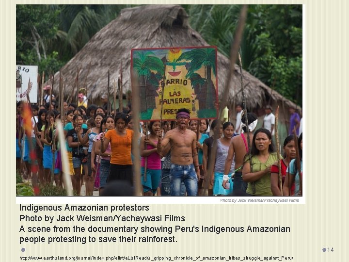 Indigenous Amazonian protestors Photo by Jack Weisman/Yachaywasi Films A scene from the documentary showing