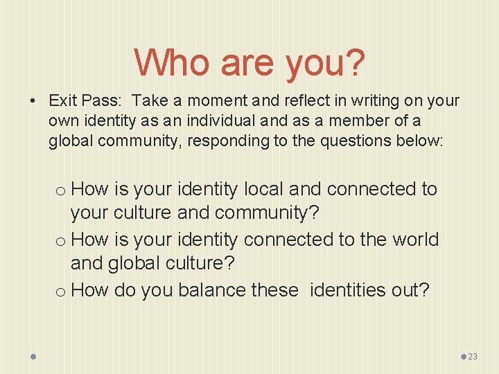 Who are you? • Exit Pass: Take a moment and reflect in writing on