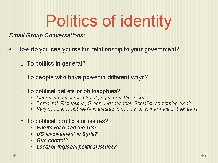 Politics of identity Small Group Conversations: • How do you see yourself in relationship