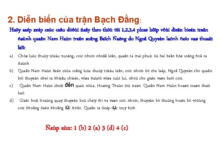 2. Diễn biến của trận Bạch Đằng: Haõy saép xeáp caùc caâu döôùi ñaây