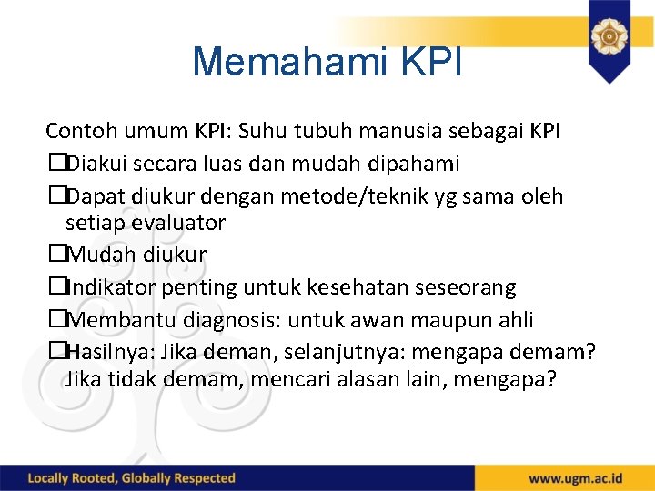 Memahami KPI Contoh umum KPI: Suhu tubuh manusia sebagai KPI �Diakui secara luas dan