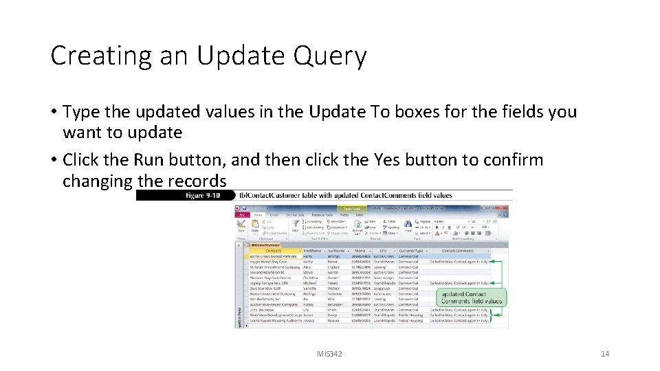 Creating an Update Query • Type the updated values in the Update To boxes