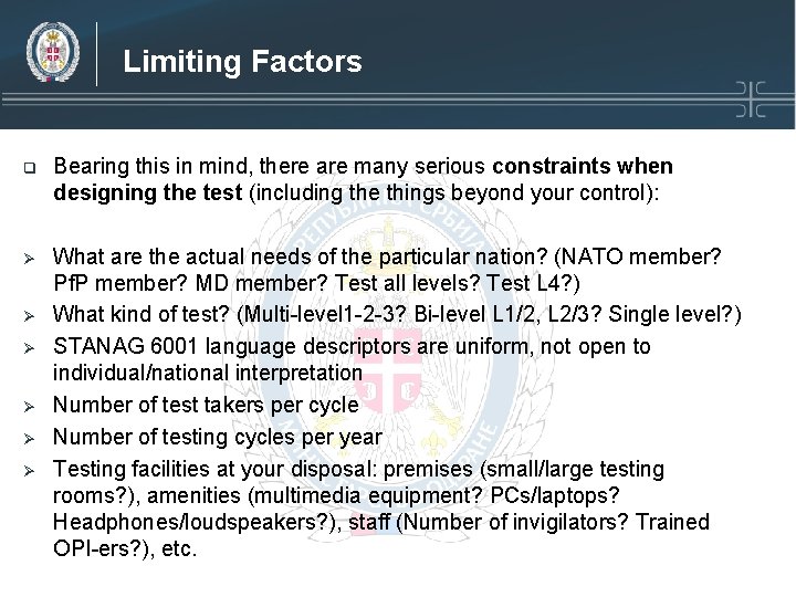 Limiting Factors q Bearing this in mind, there are many serious constraints when designing Limiting Factors q Bearing this in mind, there are many serious constraints when designing