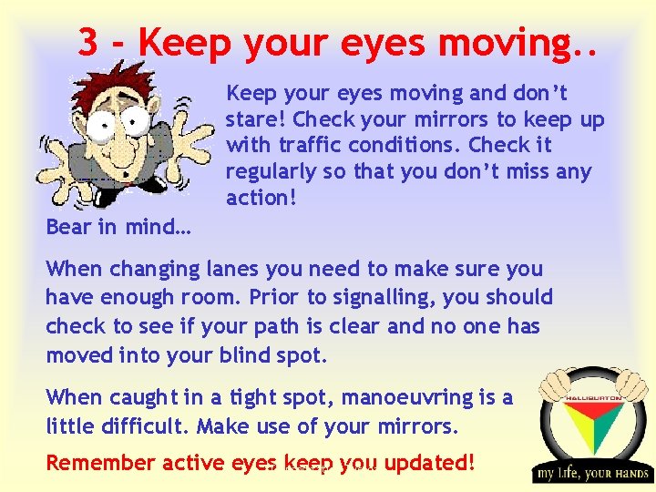 3 - Keep your eyes moving. . Keep your eyes moving and don’t stare!