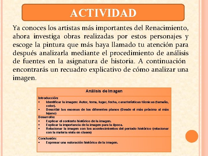 ACTIVIDAD Ya conoces los artistas más importantes del Renacimiento, ahora investiga obras realizadas por