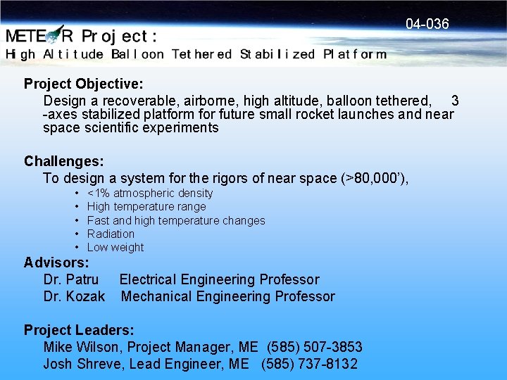 04 -036 Project Objective: Design a recoverable, airborne, high altitude, balloon tethered, 3 -axes