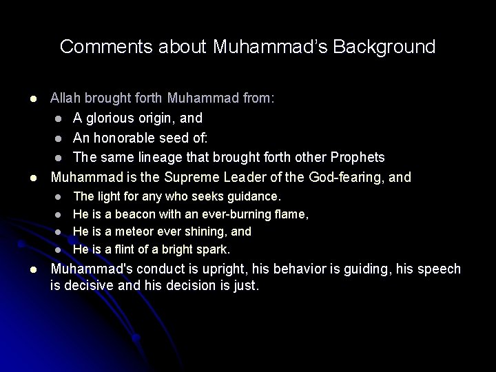 Comments about Muhammad’s Background l l Allah brought forth Muhammad from: l A glorious