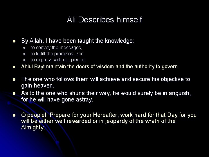 Ali Describes himself l By Allah, I have been taught the knowledge: l l