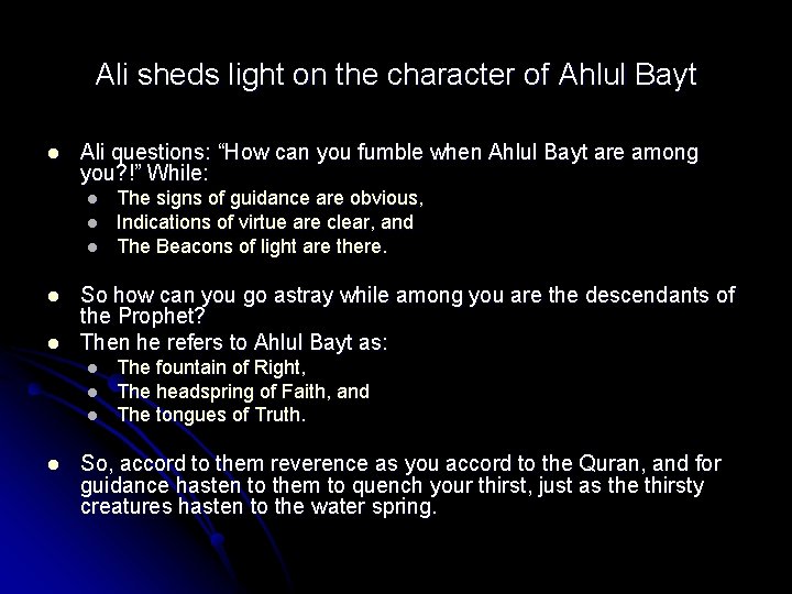 Ali sheds light on the character of Ahlul Bayt l Ali questions: “How can