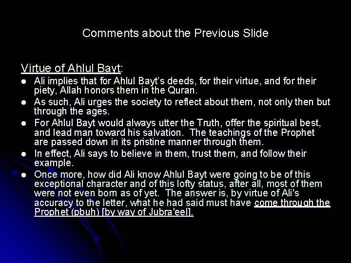 Comments about the Previous Slide Virtue of Ahlul Bayt: l l l Ali implies