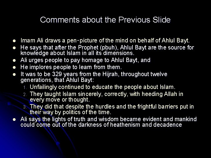 Comments about the Previous Slide l l l Imam Ali draws a pen‑picture of