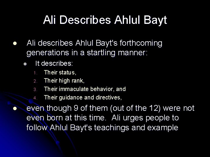 Ali Describes Ahlul Bayt l Ali describes Ahlul Bayt's forthcoming generations in a startling