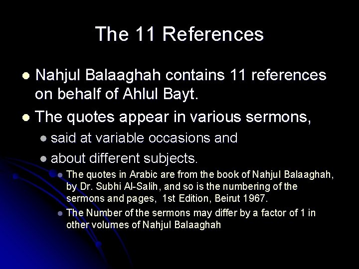 The 11 References Nahjul Balaaghah contains 11 references on behalf of Ahlul Bayt. l