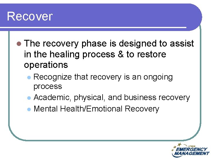 Recover l The recovery phase is designed to assist in the healing process &