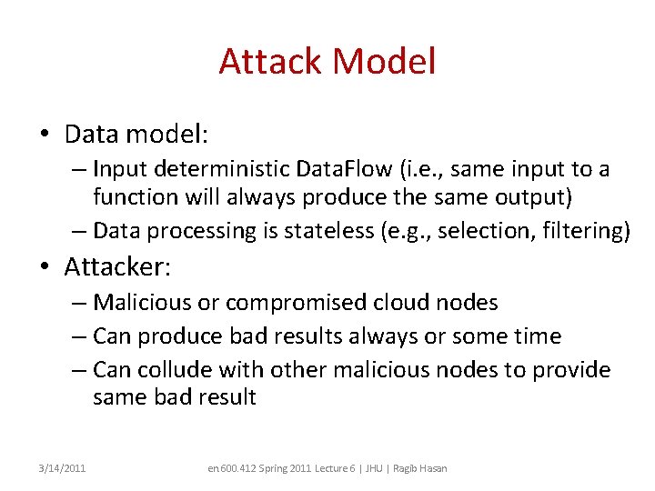 Attack Model • Data model: – Input deterministic Data. Flow (i. e. , same