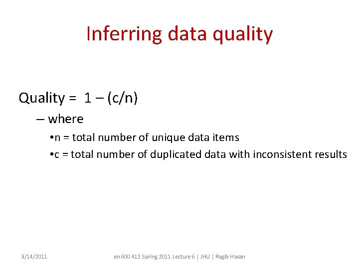 Inferring data quality Quality = 1 – (c/n) – where • n = total