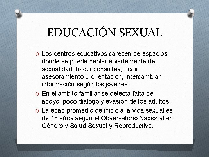 EDUCACIÓN SEXUAL O Los centros educativos carecen de espacios donde se pueda hablar abiertamente