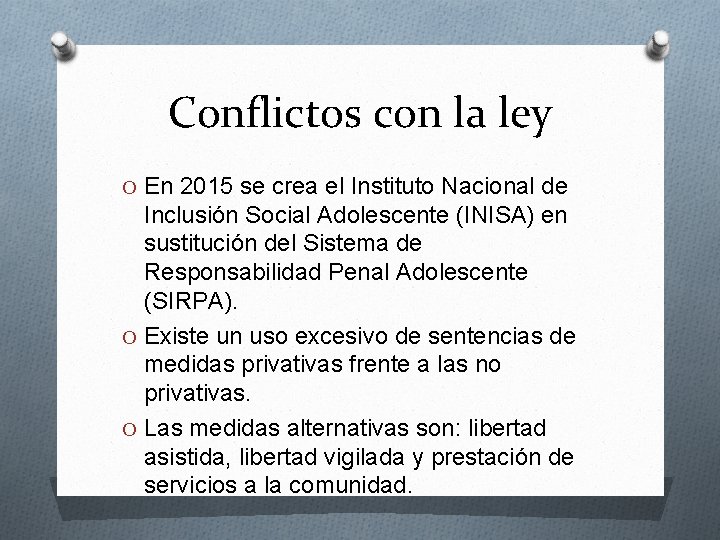Conflictos con la ley O En 2015 se crea el Instituto Nacional de Inclusión