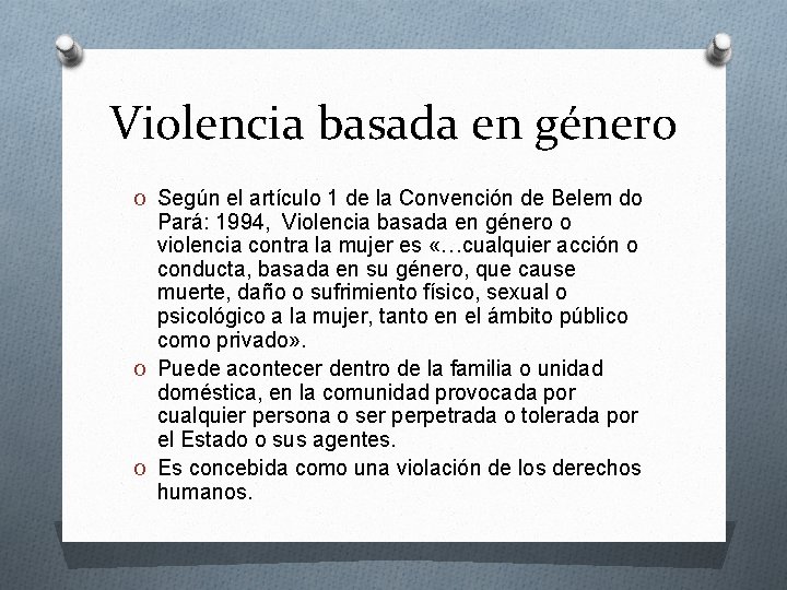 Violencia basada en género O Según el artículo 1 de la Convención de Belem